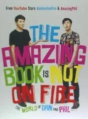 The Amazing Book Is Not on Fire: The World of Dan and Phil