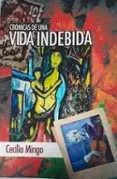 Cronicas De Una Vida Indebida