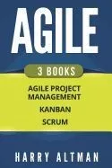 Agile: The Bible: 3 Manuscripts - Agile Project Management, Kanban & Scrum