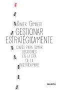 Gestionar Estrategicamente: Claves Para Tomar Decisiones En La Era De