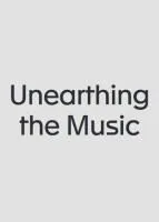 Unearthing the Music