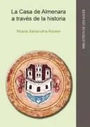 La Casa De Almenara A Través De La Historia (S. Xiii-Xviii)