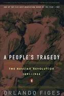 A People's Tragedy: A History of the Russian Revolution