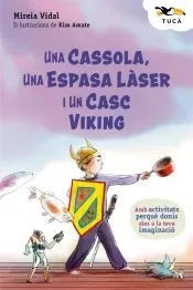 UNA CASSOLA, UNA ESPASA LÀSER I UN CASC VIKING
