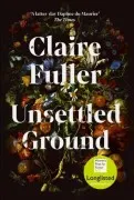 Unsettled Ground (Winner Of The Costa Novel Award 2021)