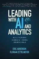 Leading with AI and Analytics: Build Your Data Science IQ to Drive Business Value