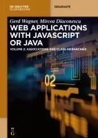 Web Applications with JavaScript or Java: Volume 2: Associations and Class Hierarchies