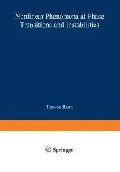 Nonlinear Phenomena at Phase Transitions and Instabilities