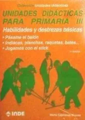 Habilidades y destrezas básicas. Unidades didácticas para Primaria III