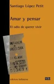 AMAR Y PENSAR. El odio de querer vivir