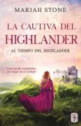 La Cautiva Del Highlander: Una Novela Romántica De Viajes En El Tiempo