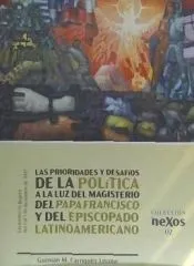 LAS PRIORIDADES Y DESAFÍOS DE LA POLÍTICA A LA LUZ DEL MAGISTERIO DEL PAPA FRANCISCO Y DEL EPISCOPADO LATINOAMERICANO