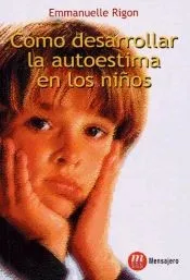 COMO DESARROLLAR LA AUTOESTIMA EN LOS