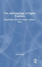 The Anthropology of Digital Practices