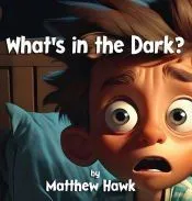 What’s in the Dark?