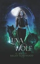 Luna Wolf: A Rejected Mate Shifter Romance