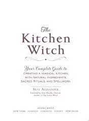 The Kitchen Witch: Your Complete Guide to Creating a Magical Kitchen with Natural Ingredients, Sacred Rituals, and Spellwork