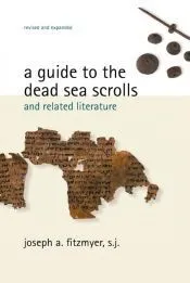 Guide to the Dead Sea Scrolls and Related Literature (Revised, Expanded)