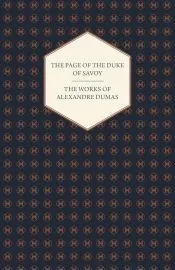 The Works of Alexandre Dumas - The Page of the Duke of Savoy