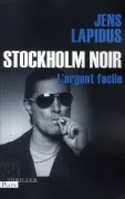Stockholm Noir: Volume 1 L Argent Facile