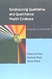 Synthesising Qualitative And Quantitative Health Evidence: A Guide To Methods