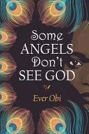 Some Angels Don't See God