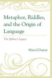 Metaphor, Riddles, and the Origin of Language