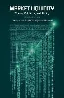 Market Liquidity: Theory, Evidence, and Policy