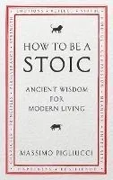 How To Be A Stoic