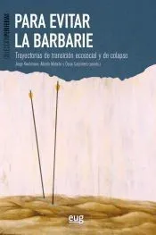 Para evitar la barbarie: Trayectorias de transición ecosocial y de colapso
