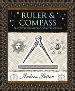 Ruler & Compass: Practical Geometric Constructions