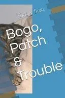 Bogo, Patch and Trouble