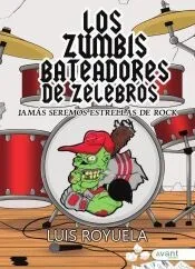 Los zumbis bateadors de zelebros jamás seremos estrellas de rock