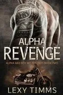 Alpha Revenge: Alpha Bad Boy Biker MC Hot Romance