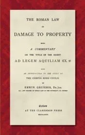 The Roman Law of Damage to Property (1886)